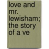 Love And Mr. Lewisham; The Story Of A Ve door H.G. (Herbert George) Wells