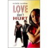 Love Don't Hurt door Michelle Roundtree