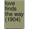 Love Finds The Way (1904) door Onbekend