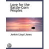 Love For The Battle-Corn Peoples door Jenkin Lloyd Jones