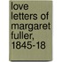 Love Letters Of Margaret Fuller, 1845-18