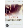 Love's Executioner : And Other Tales Of door Irvin D. Yalom