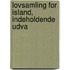 Lovsamling For Island, Indeholdende Udva