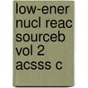 Low-ener Nucl Reac Sourceb Vol 2 Acsss C door Onbekend