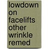 Lowdown On Facelifts Other Wrinkle Remed door Onbekend