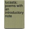 Lucasta; Poems With An Introductory Note by William Lyon Phelps