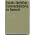 Lucie: Familiar Conversations, In French