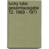 Lucky Luke Gesamtausgabe 12. 1969 - 1971 door René Goscinny