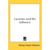 Lucretius And His Influence door George Depue Hadzsits