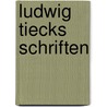 Ludwig Tiecks Schriften door . Anonymous