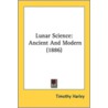 Lunar Science: Ancient And Modern (1886) door Onbekend