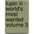 Lupin Iii - World's Most Wanted Volume 3