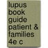 Lupus Book Guide Patient & Families 4e C