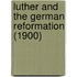 Luther And The German Reformation (1900)