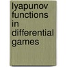 Lyapunov Functions in Differential Games door Vladislav I. Zhukovskiy