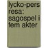 Lycko-Pers Resa: Sagospel I Fem Akter