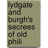 Lydgate And Burgh's Secrees Of Old Phili by John Lydgate