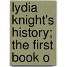 Lydia Knight's History; The First Book O door Susa Young Gates