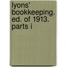 Lyons' Bookkeeping. Ed. Of 1913. Parts I door Walter L. Read