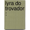 Lyra Do Trovador : door Onbekend