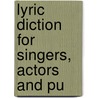 Lyric Diction For Singers, Actors And Pu door Dora Duty Jones