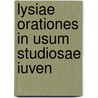 Lysiae Orationes In Usum Studiosae Iuven by Lysias