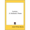 Lyteria: A Dramatic Poem door Onbekend