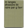 M Langes Dhistoire Litt Raire Par G Favr door August Wilhelm Von Schlegel