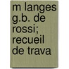 M Langes G.B. De Rossi; Recueil De Trava door Giovanni Battista De Rossi