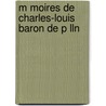M Moires De Charles-Louis Baron De P Lln door Karl Ludwig