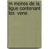 M Moires De La Ligue Contenant Les  Vene