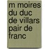 M Moires Du Duc De Villars Pair De Franc