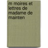 M Moires Et Lettres De Madame De Mainten door M. De 1726 La Beaumelle