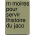 M Moires Pour Servir   Lhistoire Du Jaco