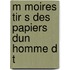 M Moires Tir S Des Papiers Dun Homme D T