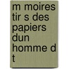 M Moires Tir S Des Papiers Dun Homme D T door Armand Francois [Allonville