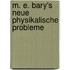 M. E. Bary's Neue Physikalische Probleme