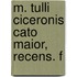 M. Tulli Ciceronis Cato Maior, Recens. F