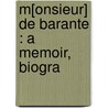 M[Onsieur] De Barante : A Memoir, Biogra by M. Francois Guizot