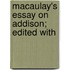Macaulay's Essay On Addison; Edited With