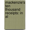 Mackenzie's Ten Thousand Receipts: In Al door Onbekend