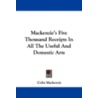 Mackenzie's Five Thousand Receipts In Al by Mrs Colin MacKenzie