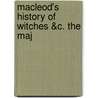 Macleod's History Of Witches &C. The Maj door Onbekend