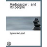 Madagascar : And Its People door Lyons McLeod