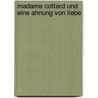 Madame Cottard und eine Ahnung von Liebe door Rainer Moritz