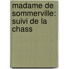 Madame De Sommerville: Suivi De La Chass door Jules Sandeau