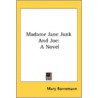 Madame Jane Junk And Joe: A Novel door Onbekend