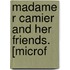Madame R Camier And Her Friends. [Microf
