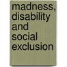 Madness, Disability And Social Exclusion door Jane Hubert