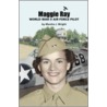 Maggie Ray; World War Ii Air Force Pilot door Marsha J. Wright